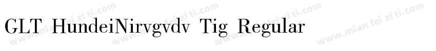 GLT HundeiNirvgvdv Tig Regular字体转换